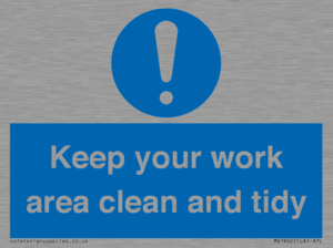 Keep your work area clean and tidy